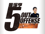 ˋ 5 OUT OFFENSE